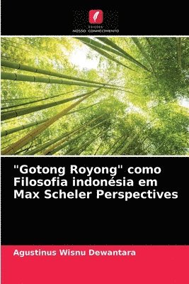 &quot;Gotong Royong&quot; como Filosofia indonsia em Max Scheler Perspectives 1