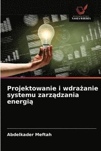 bokomslag Projektowanie i wdra&#380;anie systemu zarz&#261;dzania energi&#261;