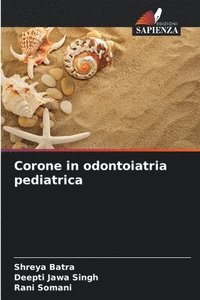 bokomslag Corone in odontoiatria pediatrica