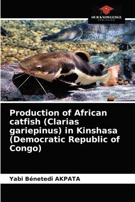 Production of African catfish (Clarias gariepinus) in Kinshasa (Democratic Republic of Congo) 1
