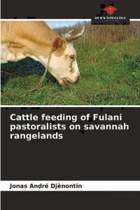 bokomslag Cattle feeding of Fulani pastoralists on savannah rangelands