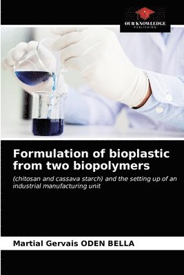 Formulation of bioplastic from two biopolymers 1