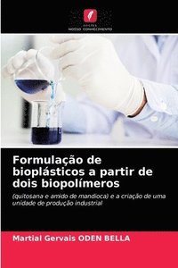 bokomslag Formulao de bioplsticos a partir de dois biopolmeros