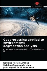 bokomslag Geoprocessing applied to environmental degradation analysis