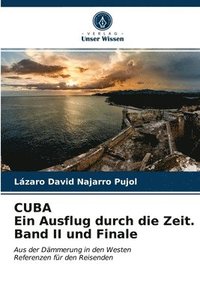 bokomslag CUBA Ein Ausflug durch die Zeit. Band II und Finale
