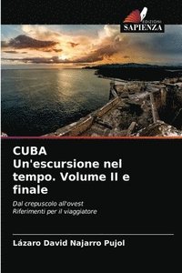 bokomslag CUBA Un'escursione nel tempo. Volume II e finale