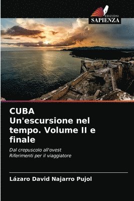 CUBA Un'escursione nel tempo. Volume II e finale 1