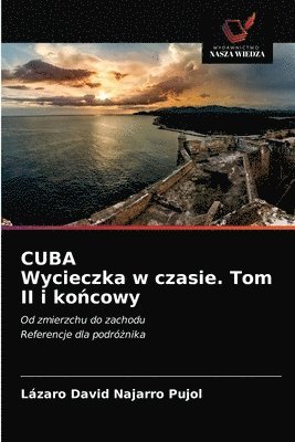 bokomslag CUBA Wycieczka w czasie. Tom II i ko&#324;cowy