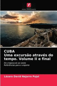 bokomslag CUBA Uma excurso atravs do tempo. Volume II e final