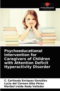 bokomslag Psychoeducational Intervention for Caregivers of Children with Attention Deficit Hyperactivity Disorder