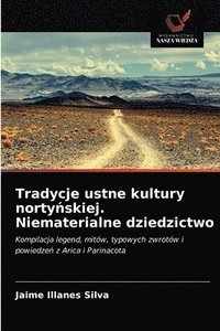 bokomslag Tradycje ustne kultury norty&#324;skiej. Niematerialne dziedzictwo