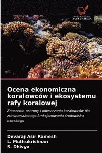 bokomslag Ocena ekonomiczna koralowcw i ekosystemu rafy koralowej