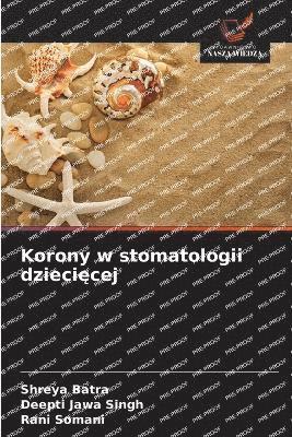 bokomslag Korony w stomatologii dzieci&#281;cej