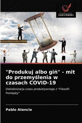 bokomslag &quot;Produkuj albo gi&#324;&quot; - mit do przemy&#347;lenia w czasach COVID-19