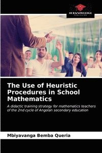 bokomslag The Use of Heuristic Procedures in School Mathematics