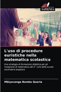 bokomslag L'uso di procedure euristiche nella matematica scolastica