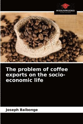 The problem of coffee exports on the socio-economic life 1