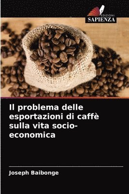 Il problema delle esportazioni di caff sulla vita socio-economica 1