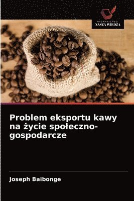 Problem eksportu kawy na &#380;ycie spoleczno-gospodarcze 1