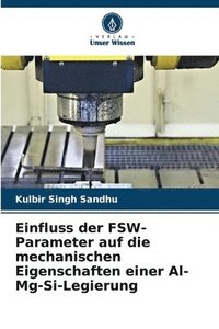 bokomslag Einfluss der FSW-Parameter auf die mechanischen Eigenschaften einer Al-Mg-Si-Legierung