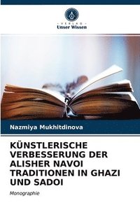 bokomslag Knstlerische Verbesserung Der Alisher Navoi Traditionen in Ghazi Und Sadoi