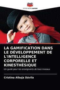 bokomslag La Gamification Dans Le Dveloppement de l'Intelligence Corporelle Et Kinesthsique
