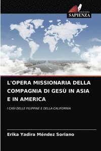 bokomslag L'Opera Missionaria Della Compagnia Di Ges in Asia E in America
