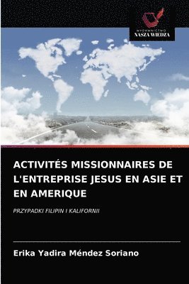 Activits Missionnaires de l'Entreprise Jesus En Asie Et En Amerique 1