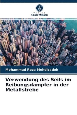 bokomslag Verwendung des Seils im Reibungsdmpfer in der Metallstrebe