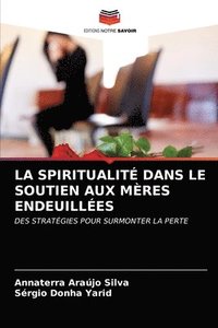 bokomslag La Spiritualit Dans Le Soutien Aux Mres Endeuilles