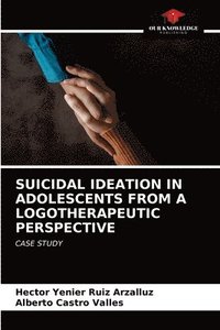 bokomslag Suicidal Ideation in Adolescents from a Logotherapeutic Perspective