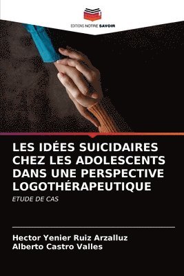 Les Ides Suicidaires Chez Les Adolescents Dans Une Perspective Logothrapeutique 1