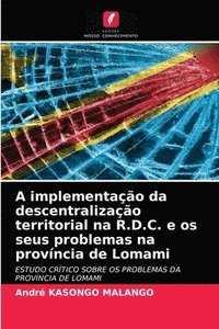 bokomslag A implementao da descentralizao territorial na R.D.C. e os seus problemas na provncia de Lomami