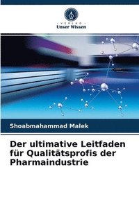 bokomslag Der ultimative Leitfaden fr Qualittsprofis der Pharmaindustrie