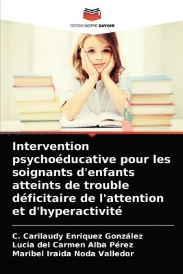 Intervention psychoducative pour les soignants d'enfants atteints de trouble dficitaire de l'attention et d'hyperactivit 1