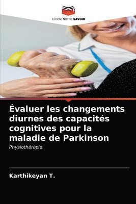 valuer les changements diurnes des capacits cognitives pour la maladie de Parkinson 1
