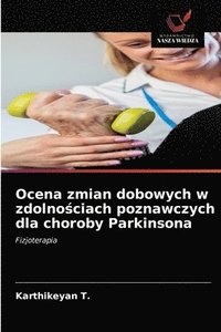 bokomslag Ocena zmian dobowych w zdolno&#347;ciach poznawczych dla choroby Parkinsona
