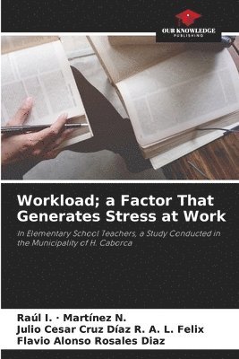 bokomslag Workload; a Factor That Generates Stress at Work