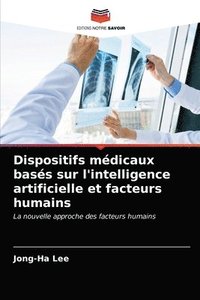 bokomslag Dispositifs médicaux basés sur l'intelligence artificielle et facteurs humains