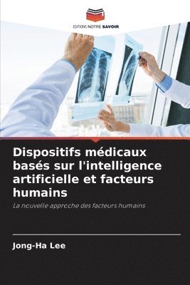 Jong-Ha Lee - Dispositifs médicaux basés sur l'intelligence artificielle et facteurs humains, Häftad
