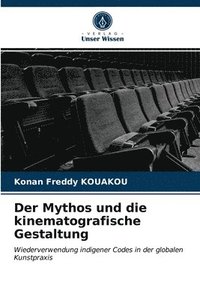 bokomslag Der Mythos und die kinematografische Gestaltung