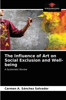 The Influence of Art on Social Exclusion and Well-being 1