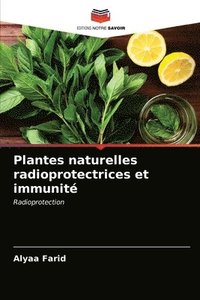 bokomslag Plantes naturelles radioprotectrices et immunit