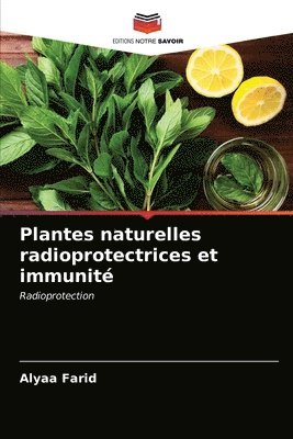 Plantes naturelles radioprotectrices et immunit 1