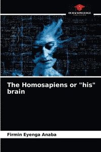 bokomslag The Homosapiens or his brain