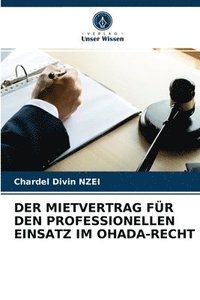 bokomslag Der Mietvertrag Fr Den Professionellen Einsatz Im Ohada-Recht