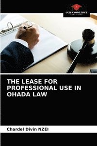 bokomslag The Lease for Professional Use in Ohada Law