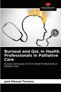 bokomslag Burnout and QoL in Health Professionals in Palliative Care