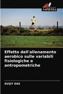 bokomslag Effetto dell'allenamento aerobico sulle variabili fisiologiche e antropometriche