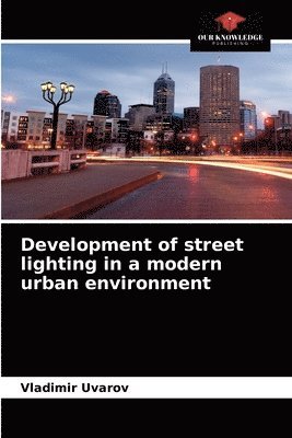Development of street lighting in a modern urban environment 1